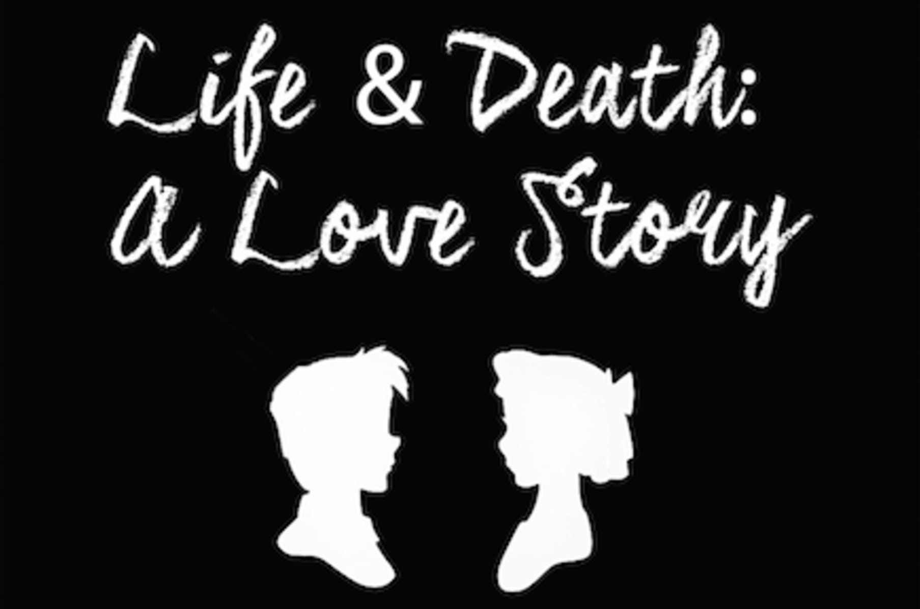 Life Death A Love Story Indiegogo