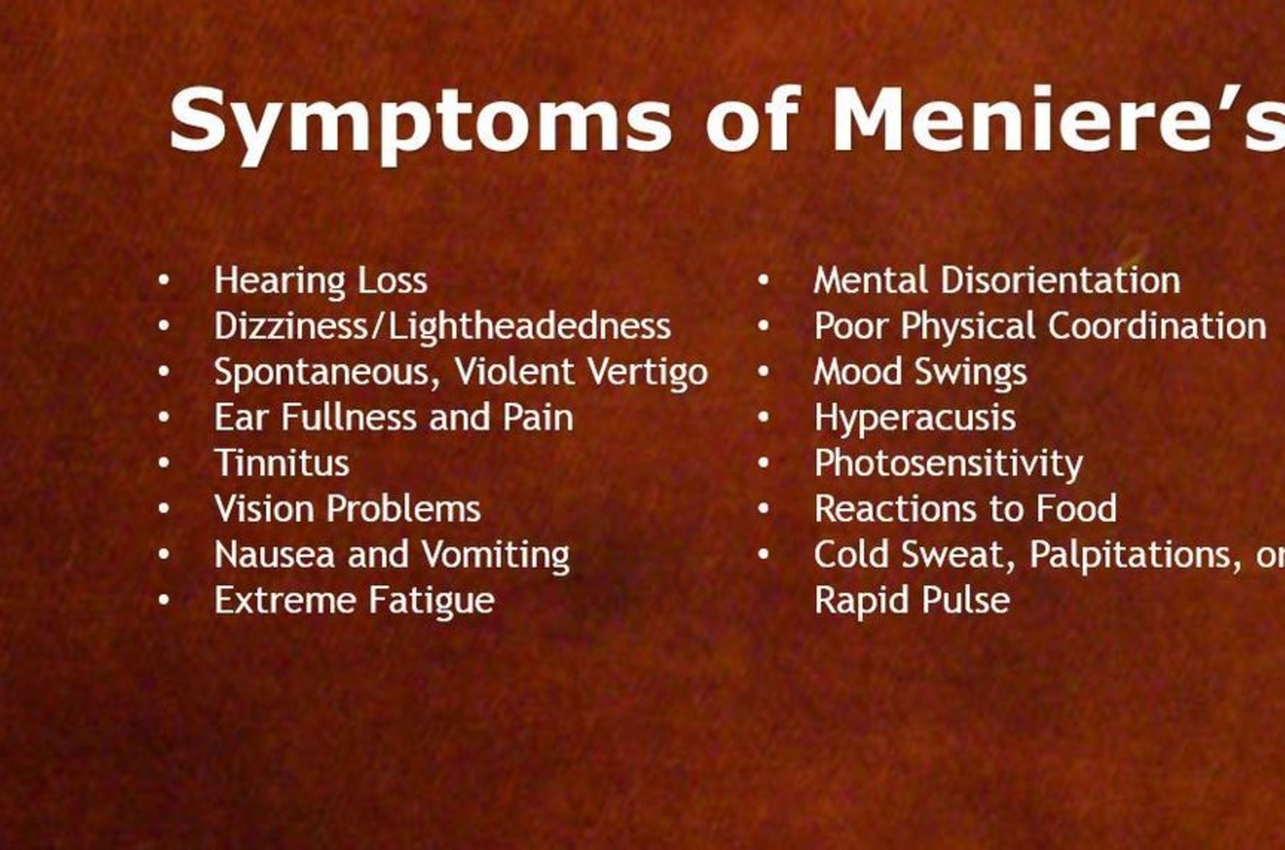 Meniere's Disease Awareness People with ménière's disease usually