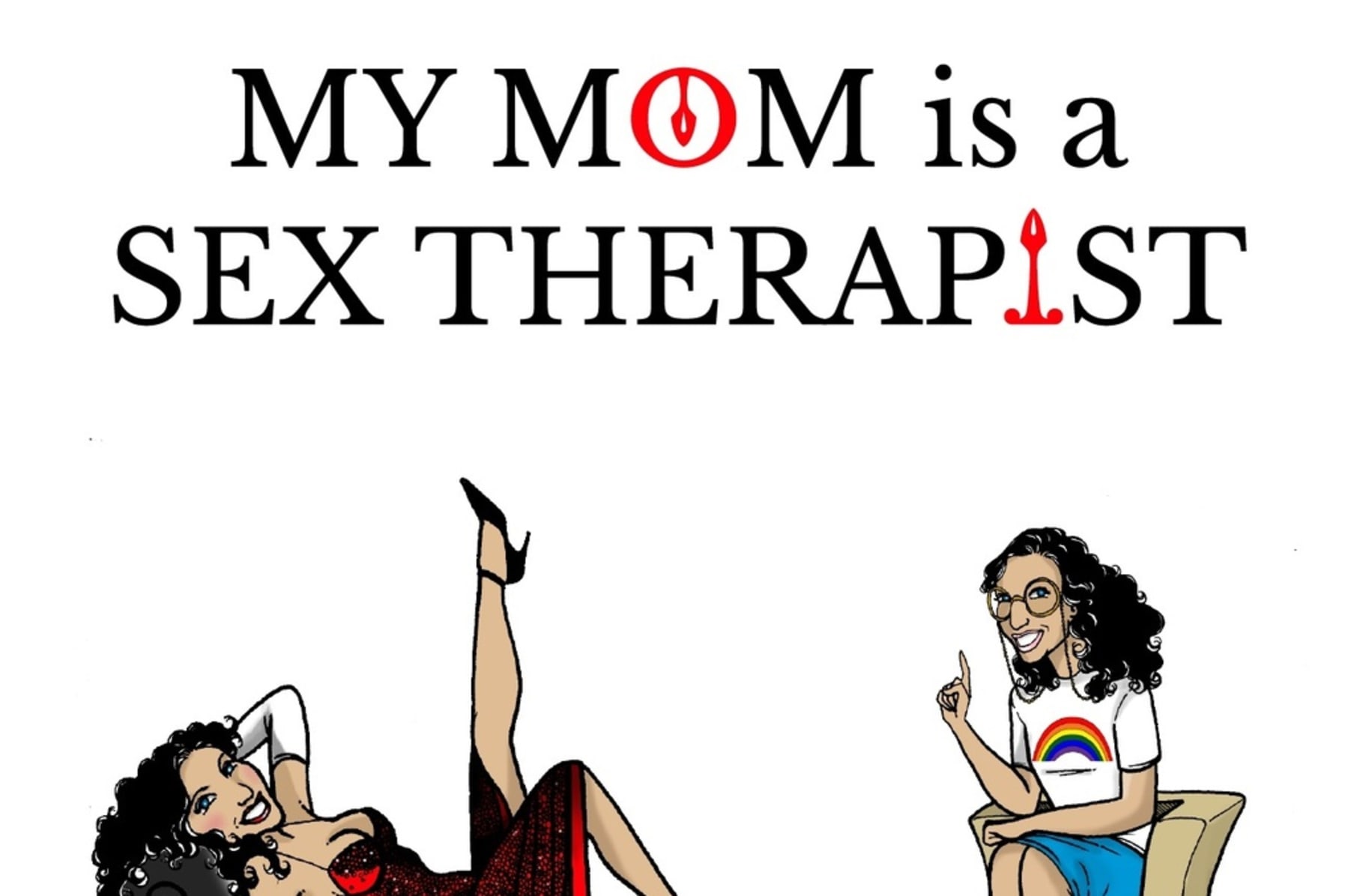 My Mom is a Sex Therapist - An All Original One-Woman Musical | Indiegogo